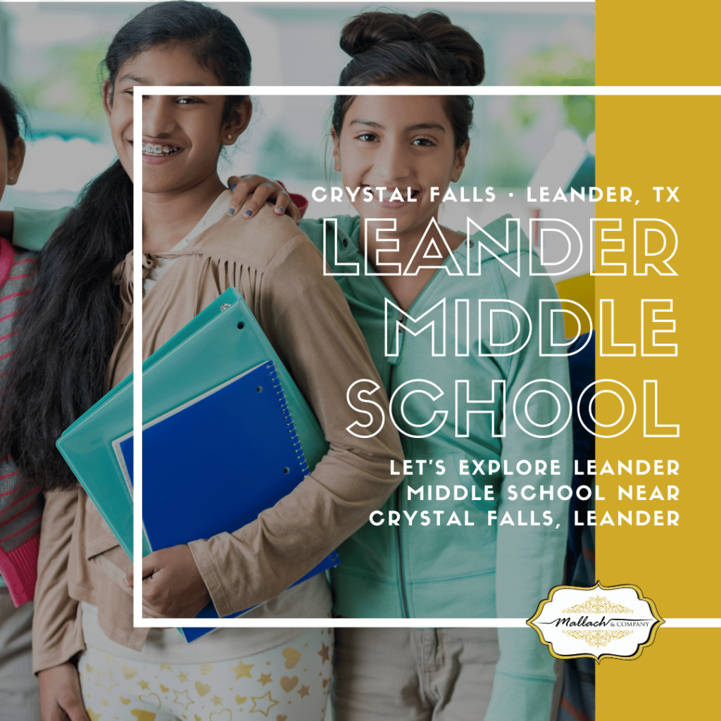 Crystal Falls Schools: Exploring Leander Middle School in Leander TX - Crystal Falls Schools - Leander Middle School - Mallach and Company - Tina Mallach - Mallach & Company - Crystal Falls Real Estate - Leander Real Estate